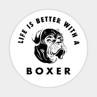 Life is better with a Boxer Magnet